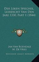 Der Leken Spieghel, Leerdicht Van Den Jare 1330, Part 1 (1844) 116006959X Book Cover