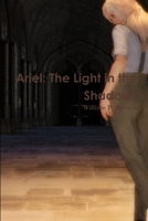Ariel: The Light in the Shadows 1387538810 Book Cover