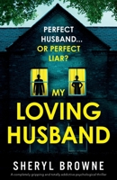 My Loving Husband: A completely gripping and totally addictive psychological thriller 1836182953 Book Cover