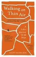 Walking on Thin Air: A Life's Journey in 99 Steps 190890657X Book Cover