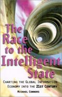 The Race to the Intelligent State: Towards the Global Information Economy of 2005 1900961067 Book Cover