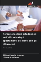 Percezione degli ortodontisti sull'efficacia degli spostamenti dei denti con gli allineatori (Italian Edition) 6209868096 Book Cover