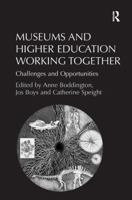 Museums and Higher Education Working Together: Challenges and Opportunities 1409448762 Book Cover