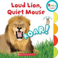 Loud Lion, Quiet Mouse (Rookie Toddler) 0531226832 Book Cover
