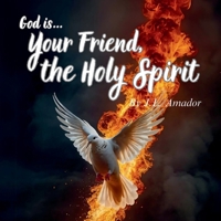 Your Friend, the Holy Spirit: God is... B0DRTCFRTN Book Cover