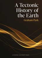 A Tectonic History of the Earth 1780461143 Book Cover