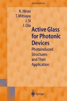 Active Glass for Photonic Devices: Photoinduced Structures and Their Application 3642074286 Book Cover