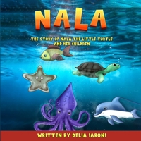 NALA: THE STORY OF NALA THE LITTLE TURTLE AND HER CHILDREN 1964630150 Book Cover