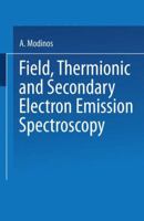 Field, Thermionic and Secondary Electron Emission Spectroscopy 1475714505 Book Cover