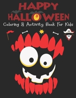 Happy Halloween Coloring And Activity Book for Kids: More Then 50 Halloween coloring pages for toddlers and kids | Halloween Books for Kids | Halloween Gift for kids & toddlers. B08FP45FMJ Book Cover