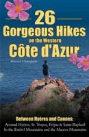26 Gorgeous Hikes on the Western Cote d'Azur (26 Gorgeous Hikes) 0979279623 Book Cover