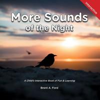 More Sounds of the Night: A Child's Interactive Book of Fun & Learning 1947348760 Book Cover