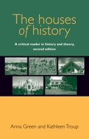 The Houses of History: A Critical Reader in Twentieth-Century History and Theory 0814731279 Book Cover
