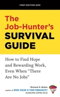 The Job-Hunter's Survival Guide: How to Find a Rewarding Job Even When "There Are No Jobs" 158008026X Book Cover