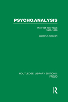 Psychoanalysis; the first ten years, 1888-1898 113898406X Book Cover