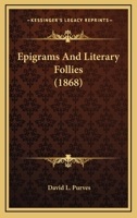 Epigrams And Literary Follies 1120192293 Book Cover