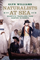 Naturalists at Sea: Scientific Travellers from Dampier to Darwin 030018073X Book Cover