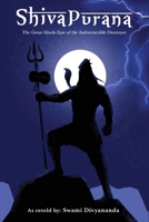 Shiva Purana: The Great Hindu Epic of indestructible Destroyer: The Philosophical Side of Shiva's Divine Epic 9358372346 Book Cover