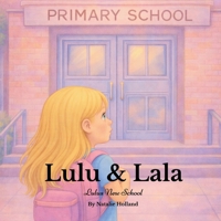 Lulu & Lala: Lulu's New School (The Lulu & Lala Series) B0GNZZ4R4S Book Cover