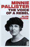 Minnie Pallister: The Voice of a Rebel (Modern Wales) 1917140878 Book Cover
