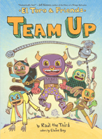 Team Up: El Toro and Friends 0358394716 Book Cover