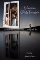 Reflections of My Thoughts: I Used to Believe in Unicorns ... and I Still Do. 1468531190 Book Cover