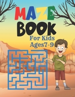 Maze Book For Kids Ages7-9: A challenging and fun maze for kids by solving mazes B0923TNZLP Book Cover