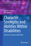 Character Strengths and Abilities Within Disabilities: Advances in Science and Practice 3031362934 Book Cover
