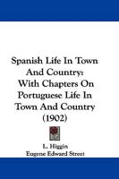 Spanish Life in Town and Country 1515389855 Book Cover