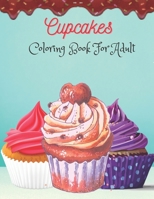 Cupcakes Coloring Book For Adult: Coloring Book With 40 Unique Cupcakes Illustrations for Kids and Adults. B09BGPCB79 Book Cover