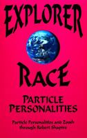 Explorer Race and Particle Personalities (Explorer Race Series) 0929385977 Book Cover