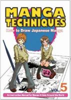 Manga Techniques Volume 5: How To Draw Japanese Manga (Manga Techniques) 4889961348 Book Cover