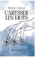 Caresser les mots (French Edition) B0GFD8MV85 Book Cover