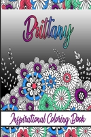 Brittany Inspirational Coloring Book: An adult Coloring Boo kwith Adorable Doodles, and Positive Affirmations for Relaxationion.30 designs , 64 pages, matte cover, size 6 x9 inch , B08KJ66827 Book Cover