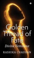 Golden Thread of Fate: Divine Feminine B0GTR1M9L8 Book Cover