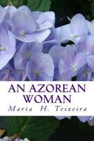 An Azorean Woman 1497418577 Book Cover