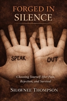 Forged in Silence: Choosing Yourself After Pain, Rejection and Survival B0GKWN82BQ Book Cover