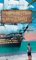 The Starfish Island Gang: The Beginning 1959365525 Book Cover