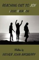 Reaching Out To Joy: Jesus Over You 1425994172 Book Cover