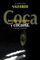 Coca, Territorio, Poder... y Cocaina 1544197047 Book Cover