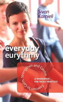 Everyday Eurythmy: Exercises to Calm, Strengthen and Centre. A Workbook for Daily Practice 1855844877 Book Cover