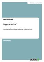 Bigger than life: Popkulturelle Unterhaltung im Kino als politische Arena 3640175174 Book Cover