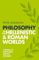 Philosophy in the Hellenistic and Roman Worlds 0198728026 Book Cover
