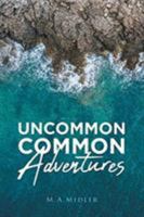 Uncommon Common Adventures 1644588633 Book Cover