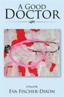 A Good Doctor 1543466222 Book Cover