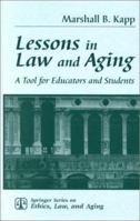 Lessons In Law And Aging: A Tool for Educators and Students (SPRINGER SERIES ON ETHICS, LAW AND AGING) 0826114113 Book Cover