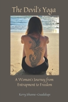 The Devil's Yoga: A Woman's Journey from Entrapment to Freedom B0F7FPVWDH Book Cover