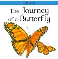 The Journey of a Butterfly (Lifecycles) 0531154173 Book Cover