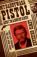 My Daddy Was a Pistol and I'm a Son of A Gun 0394549899 Book Cover