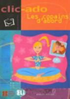Clic-Ado: Les Copains D'Abord - Book 888148918X Book Cover